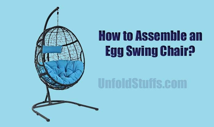 How to Assemble an Egg Swing Chair