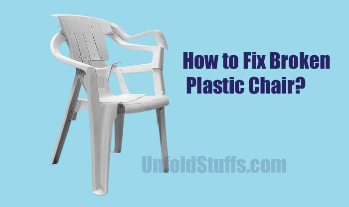 How to Fix Broken Plastic Chair