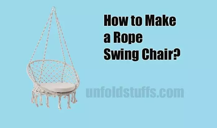 How to Make a Rope Swing Chair?