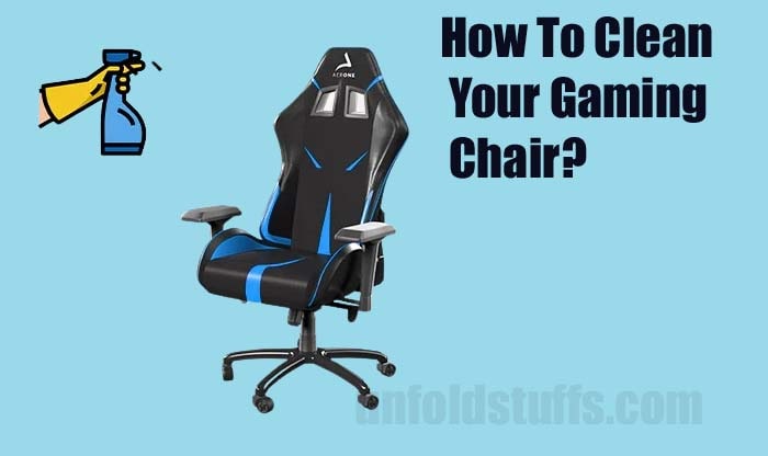 Gaming Chair Cleaning Tips