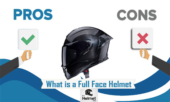 What is a Full Face Helmet? Pros & Cons