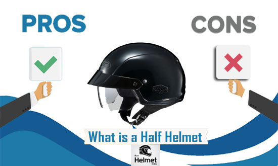 What is a Half Helmet? Pros & Cons