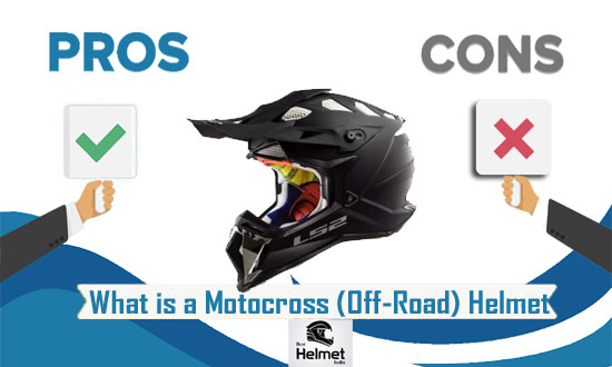 What is a Motocross (Off-Road) Helmet? Pros and Cons