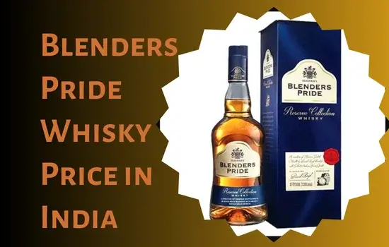 Blenders Pride Whisky Price in India