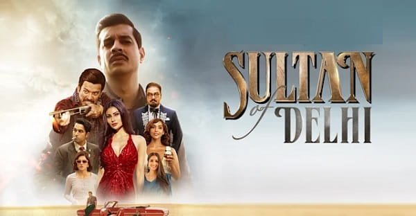 Sultan of Delhi Web Series